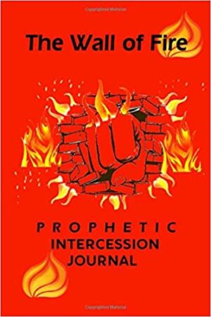 The Wall of Fire Prophetic Intercession 6x9 Journal: Red glossy cover Paperback – May 22, 2020
